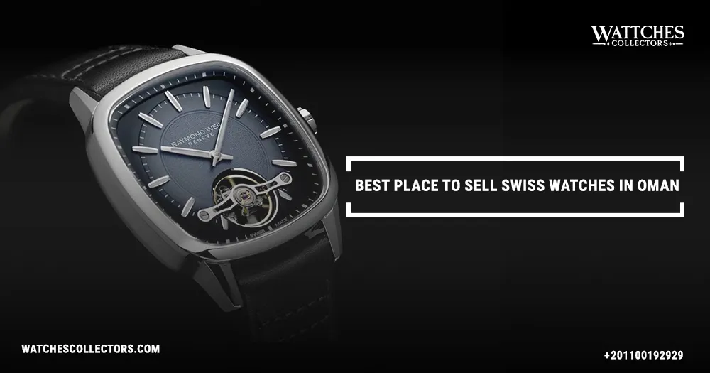 Best place to sell swiss watches in Oman