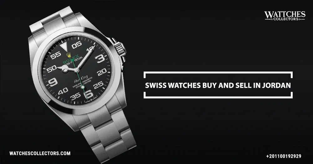 Swiss watches buy and sell in Jordan