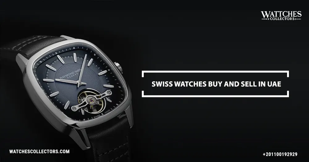 Swiss watches buy and sell in UAE